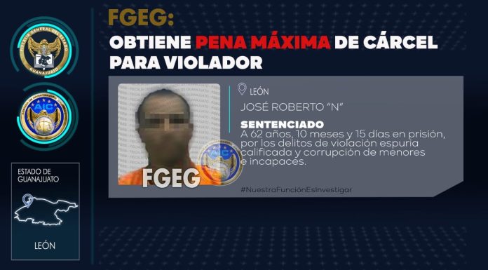 FGEG obtiene pena máxima de cárcel para violador en León